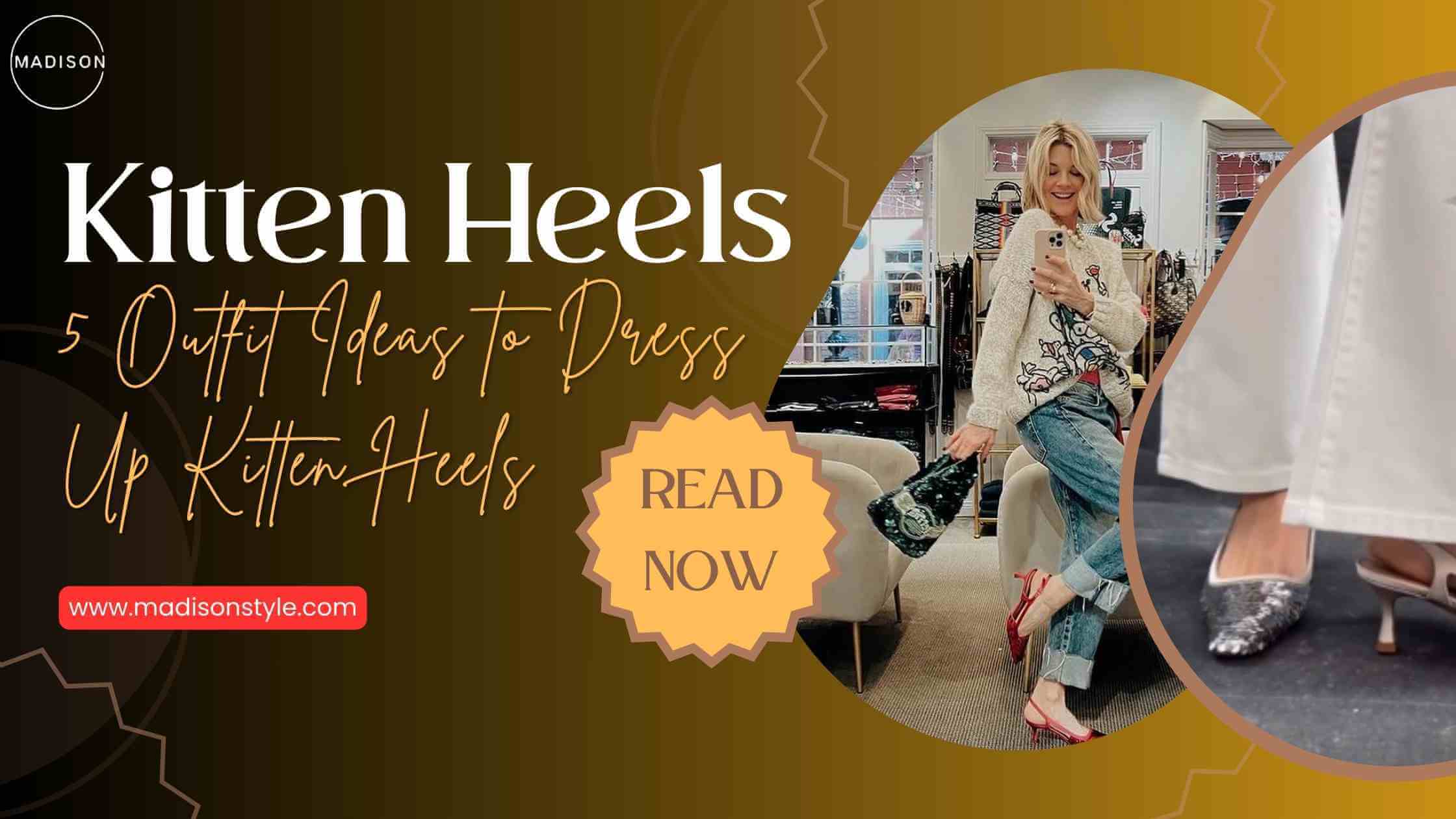 5 Outfit Ideas to Dress Up Kitten Heels