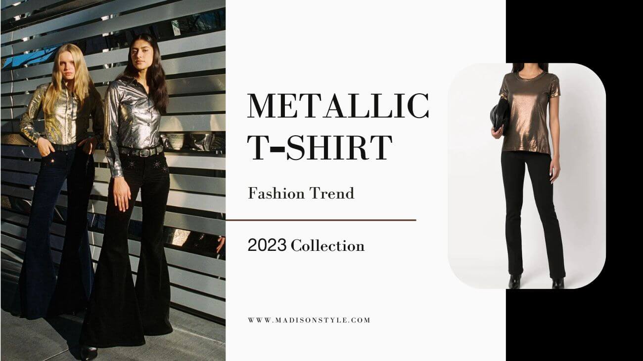 Metallic T-Shirts: The Must-Have Fashion Trend of 2023