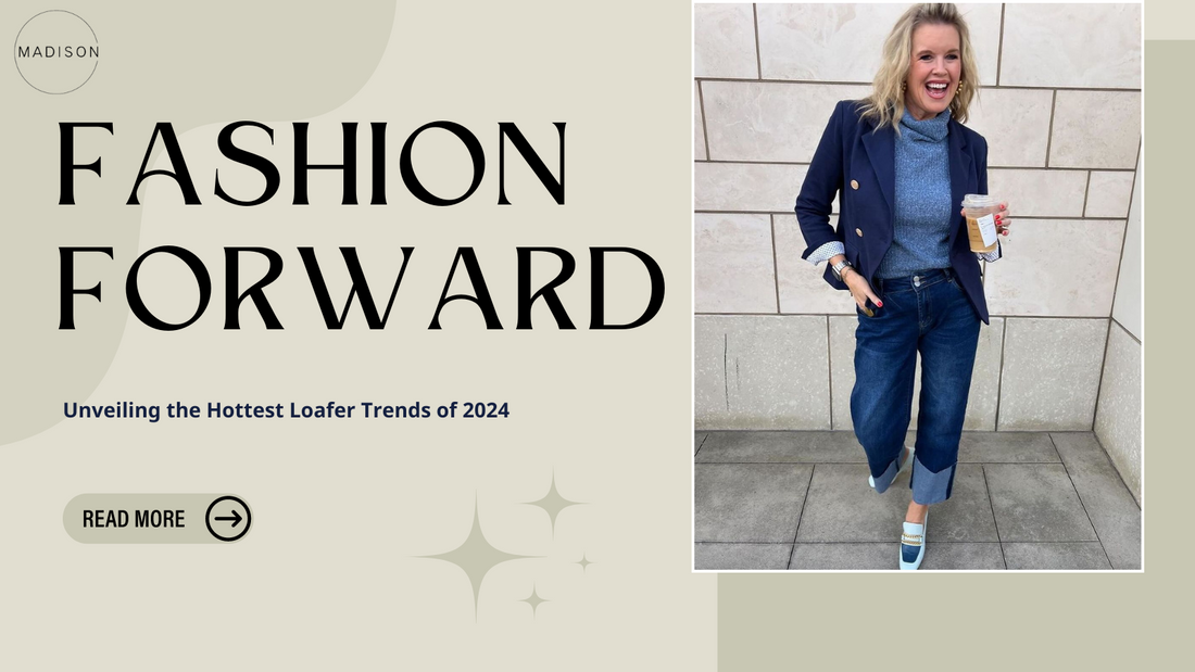 Fashion Forward: Unveiling the Hottest Loafer Trends of 2024 – Madison ...